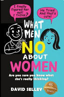 What Men NO About Women: Are you sure you know what she's really thinking?