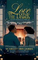 Love In The Dark: A Holiday Romance for Grown-Ups