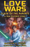 Love Wars - Clash of the Parents, A True Divorce Story - Memoir