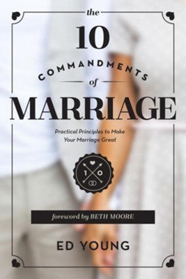 10 Commandments of Marriage: Practical Principles to Make Your Marriage Great (Second Edition, New)