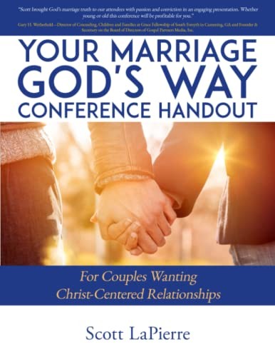 Your Marriage God's Way Conference Handout: For Couples Wanting Christ-Centered Relationships by Lapierre, Scott cover