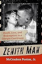 Zenith Man: Death, Love, and Redemption in a Georgia Courtroom by Poston, McCracken cover
