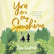 You Are My Sunshine: A Story of Love, Promises, and a Really Long Bike Ride by Dietrich, Sean cover