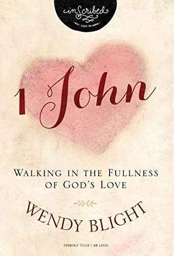1 John: Walking in the Fullness of God's Love by Blight, Wendy cover
