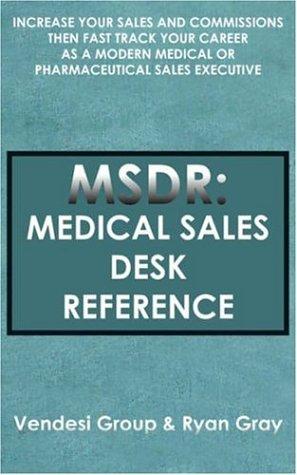 Msdr: Medical Sales Desk Reference: Increase Your Sales and Commissions then Fast Track your Career as a Modern Medical or P by Vendesi Group cover