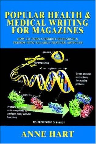 Popular Health & Medical Writing for Magazines: How to Turn Current Research & Trends Into Salable Feature Articles by Hart, Anne cover
