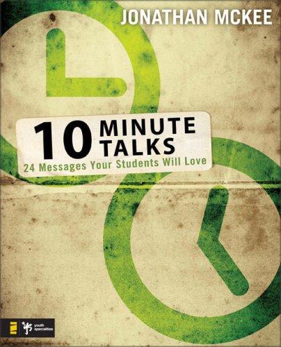 10-Minute Talks: 24 Messages Your Students Will Love [With CDROM] by McKee, Jonathan cover